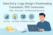 provide data entry, logo design, proofreading, translation and file conversion