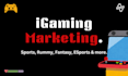 do igaming marketing for high quality players