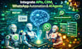 integrate apis, CRM, whatsapp automation  ai agents