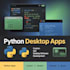 develop custom python desktop applications with modern gui