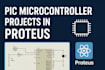 design your pic microcontroller project in proteus