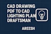 cad drawing, PDF to cad conversion, and lighting plan drafting