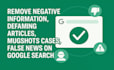 remove mugshots, erase bad articles, delete negative links, false news on google