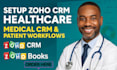 setup zoho CRM and automation for healthcare medical CRM setup, medical workflow