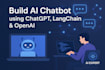 build ai chatbot using chatgpt, langchain and openai