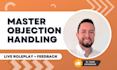 help you master objection handling with sales roleplay practice
