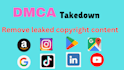 remove harassing, defaming, copyright leaked content dmca takedown