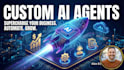 supercharge your business with custom ai agents