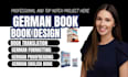translate, edit, proofread and format your german english book