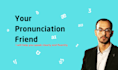 improve your english pronunciation and accent