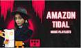 do amazon music promotion, tidal music playlists placement