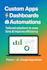 create custom small apps, dashboards, and automations