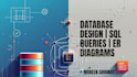 create professional databases, er diagrams, and sql queries