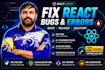 fix react bugs and errors quick reliable solutions