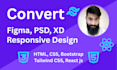 convert figma, PSD, xd to responsive HTML CSS bootstrap or tailwind