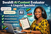 be your swahili ai content evaluator and linguistic specialist