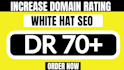 increase dr, increase domain rating ahrefs DR 70 plus