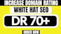 increase dr, increase domain rating ahrefs DR 70 plus