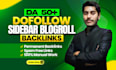 create da 50 plus dofollow homepage sidebar blogroll backlinks