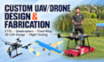 design manufacture custom uavs, vtol, quadcopter and 3d printable drones