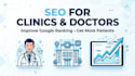 seo for doctors, clinics and healthcare websites