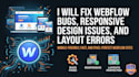 fix webflow bugs, responsive design issues and layout errors