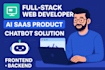be full stack web developer, ai sass product, chatbot solution frontend backend