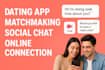 matchmaking app, dating website, social chat app, and online connections