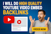 do high quality youtube video embed backlinks