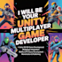 be your unity game developer for android, ios ,and PC