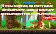 make 2d, 3d unity game development, mobile game app development for all platform
