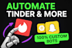 custom automation, swipe bot for tinder, bumble, onlyfans bot, snapchat bot