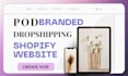 build pod shopify branded dropshipping shopify website