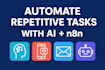 automate your repetitive tasks using ai and n8n