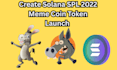 create solana spl 2022 meme coin token and launch your crypto project