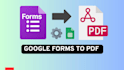 automate google forms to PDF and docs workflows