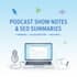 write podcast show notes summaries SEO descriptions and timestamps