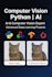 develop advanced computer vision projects in python opencv and deep learning