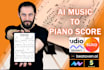 transform your ai song into a professional piano score