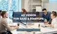 create saas and startup ad videos