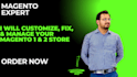 be your expert magento and magento 2 developer for customizations and fixes