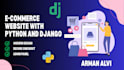 develop professional ecommerce web application using django