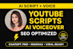 write youtube scripts with human like ai voiceover SEO optimized viral ready