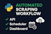 build full web scraping or automation workflow with API and scheduling