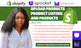 add shopify spocket modalyst products listing upload dropshipping store design