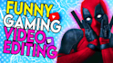 edit a gaming video for youtube and twitch