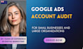 audit your google ads account and give you a full optimization plan