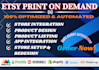 setup etsy print on demand store and creat optimized listings