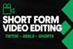edit short form videos for tiktok, reels, and youtube shorts
