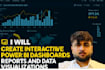 create interactive power bi dashboards, reports, and data visualizations